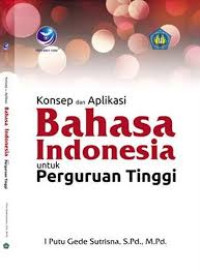 Image of Konsep dan Aplikasi Bahasa Indonesia Untuk Perguruan Tinggi